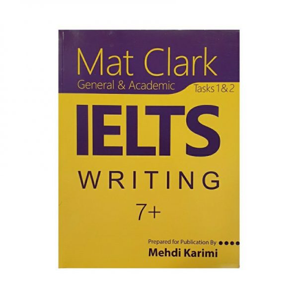 کتاب ielts writing 7+ mat clark آیلتس رایتینگ 7+ مت کلارک