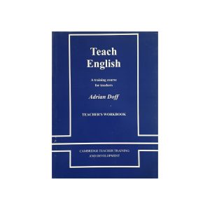 کتاب TEACH ENGLISH a training course for teachers